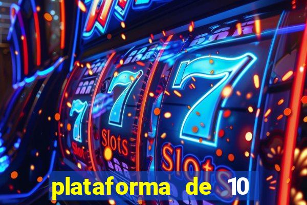 plataforma de 10 reais tigre